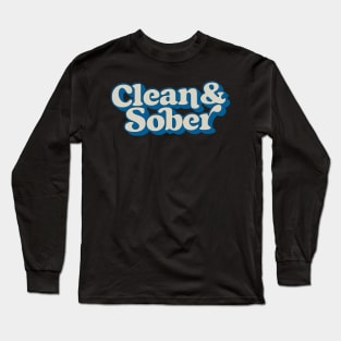 Clean & Sober Long Sleeve T-Shirt